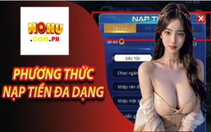 Hướng dẫn nạp tiền Nohu chi tiết và đầy đủ